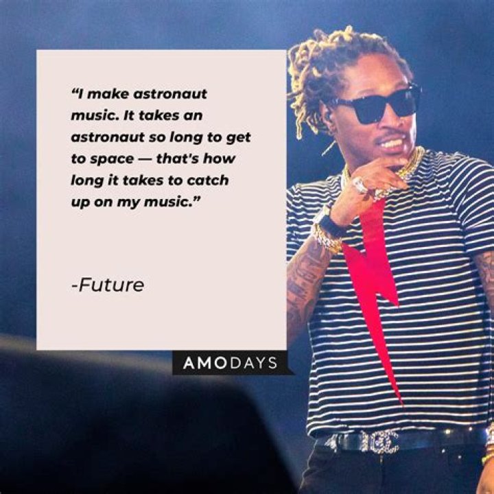 50+ rapper Future's quotes and lyrics about life, love and women