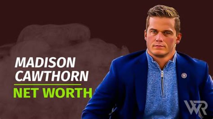 How Did Madison Cawthorn Make His Money? Net Worth Tips.