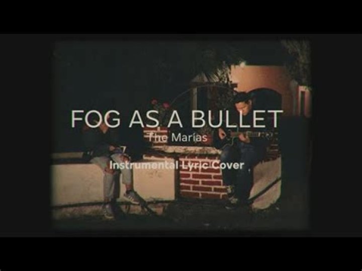 Lyrics & Translations of Fog As A Bullet by The Marías